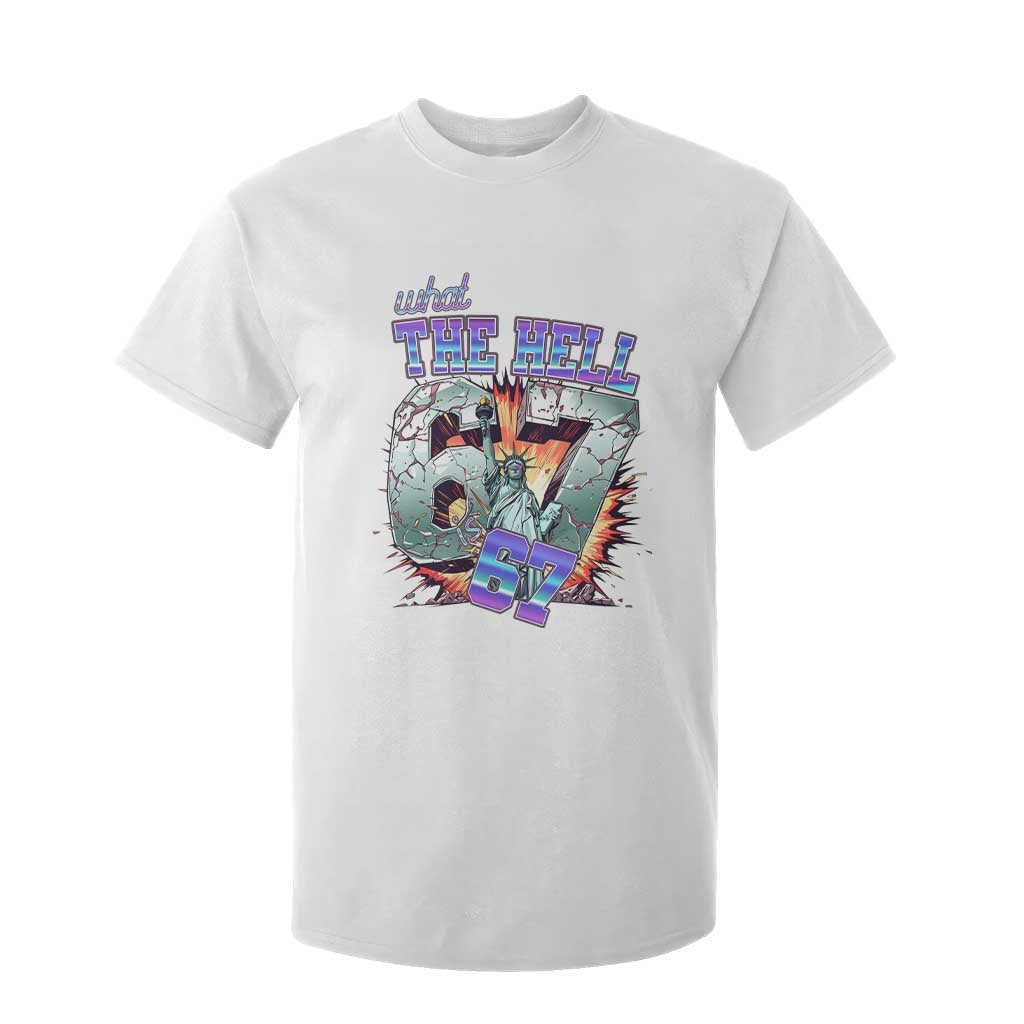 Funny Statue Of Liberty Six Seven Meme T Shirt For Kid What The Hell Is 67 Gift TS12 White Print Your Wear