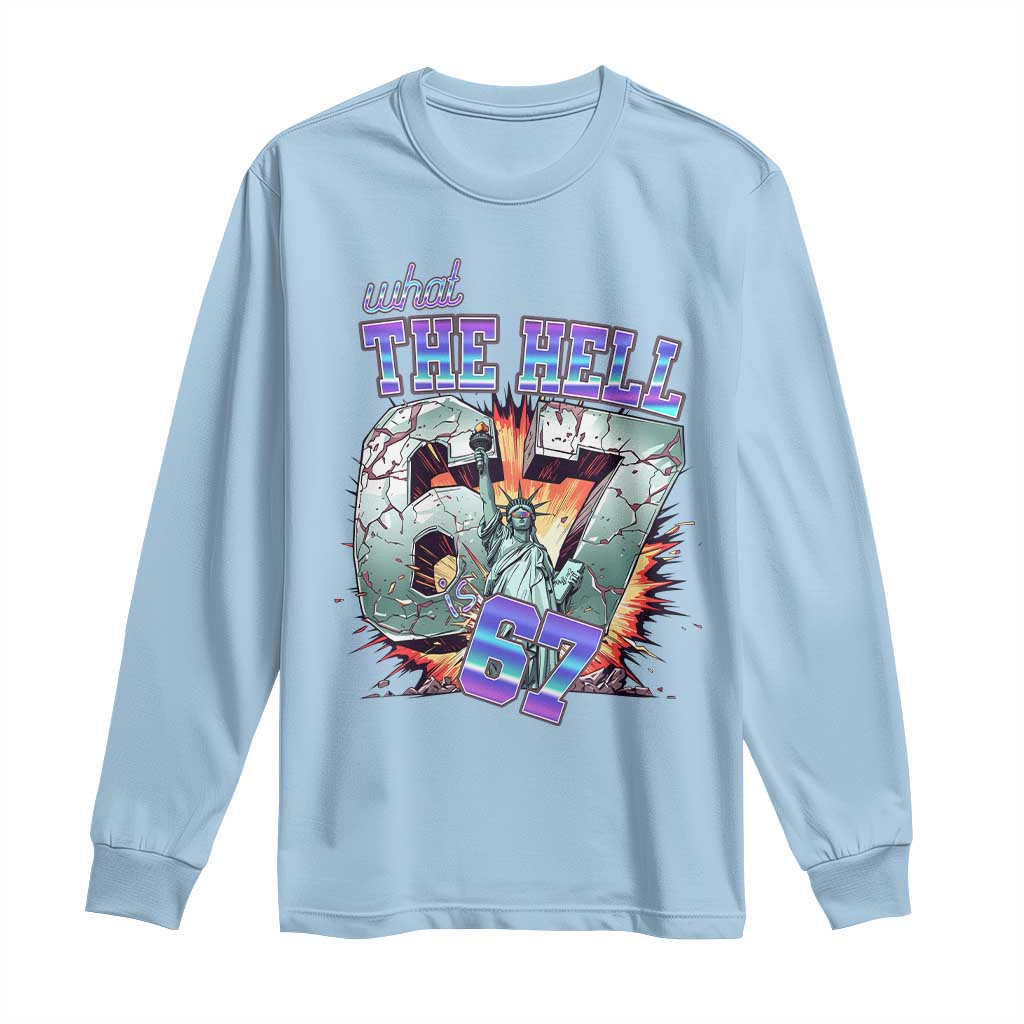 Funny Statue Of Liberty Six Seven Meme Long Sleeve Shirt What The Hell Is 67 Gift TS12 Light Blue Print Your Wear