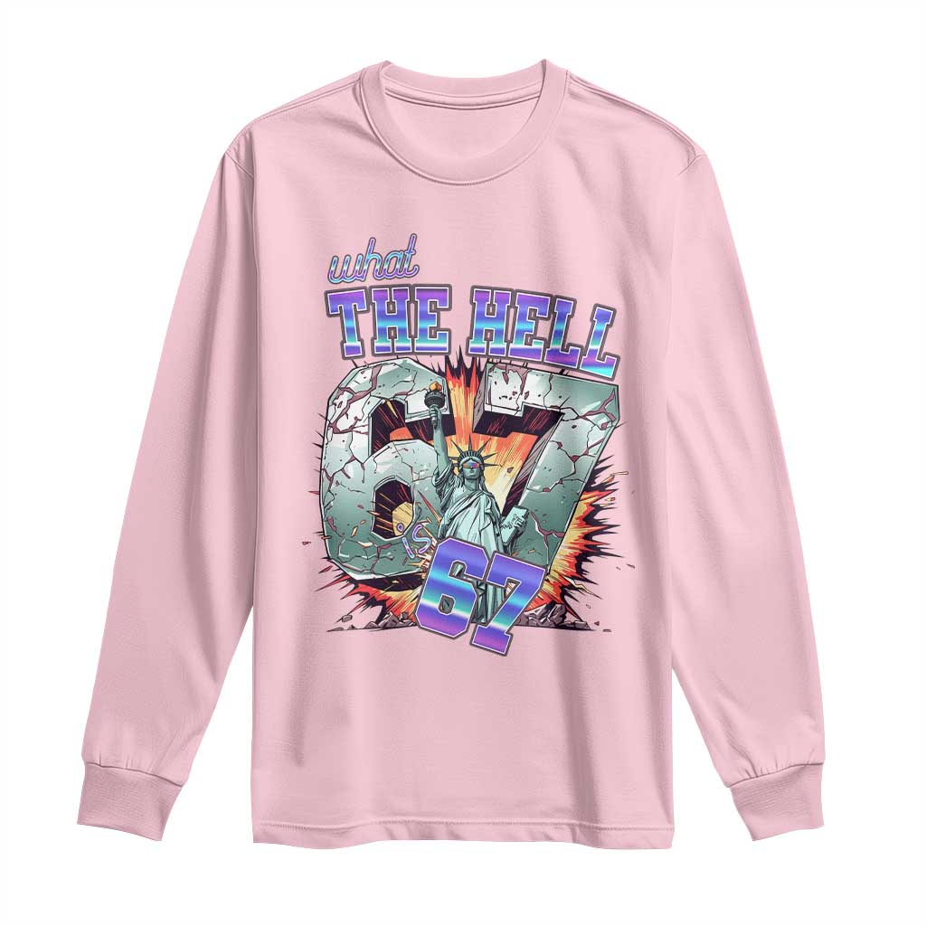 Funny Statue Of Liberty Six Seven Meme Long Sleeve Shirt What The Hell Is 67 Gift TS12 Light Pink Print Your Wear