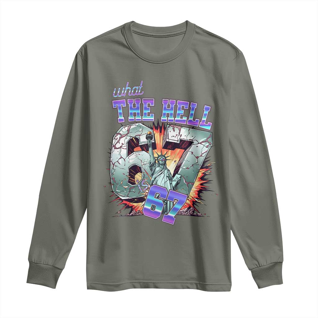 Funny Statue Of Liberty Six Seven Meme Long Sleeve Shirt What The Hell Is 67 Gift TS12 Military Green Print Your Wear