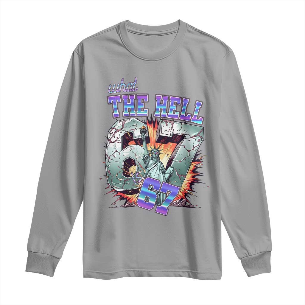 Funny Statue Of Liberty Six Seven Meme Long Sleeve Shirt What The Hell Is 67 Gift TS12 Sport Gray Print Your Wear