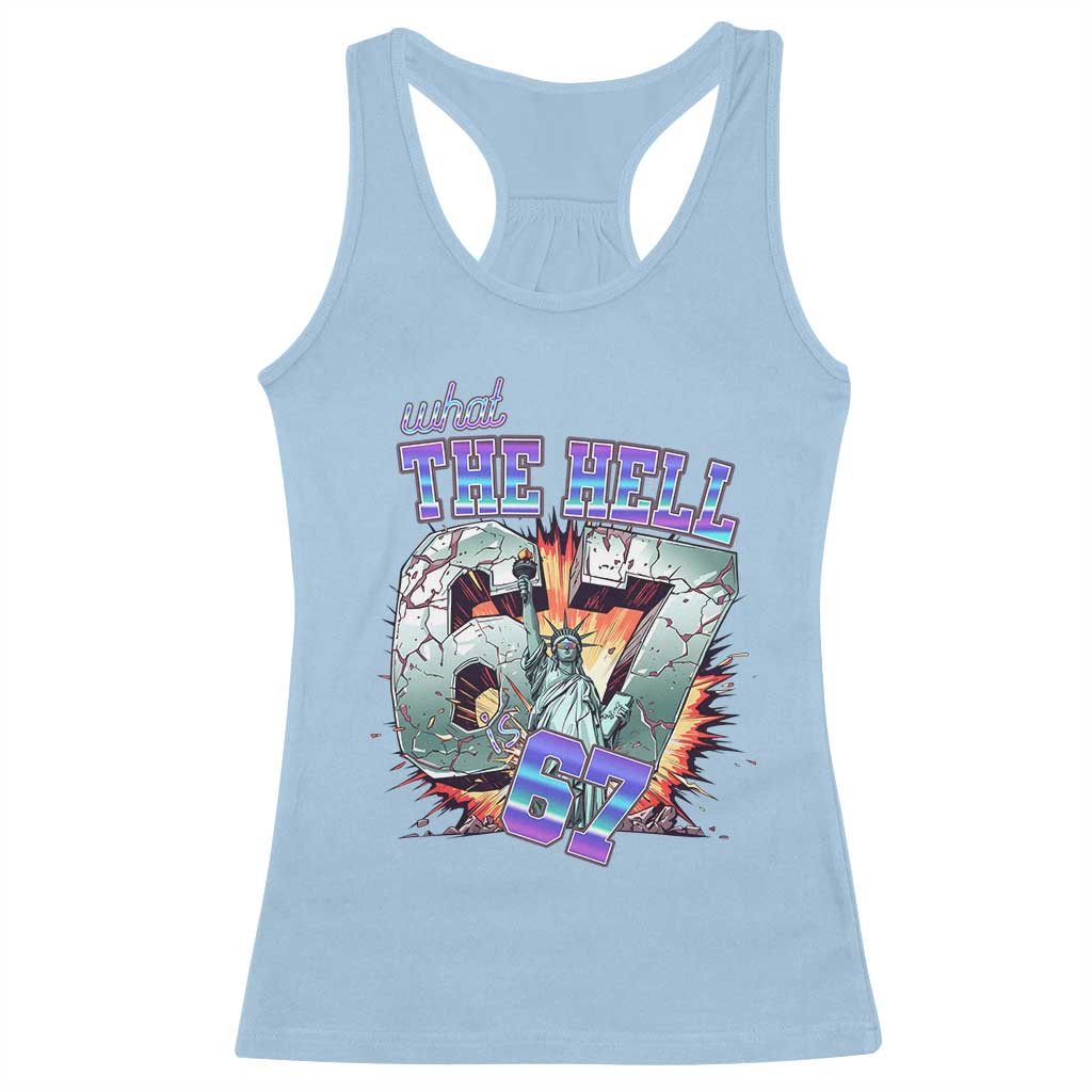 Funny Statue Of Liberty Six Seven Meme Racerback Tank Top What The Hell Is 67 Gift TS12 Light Blue Print Your Wear
