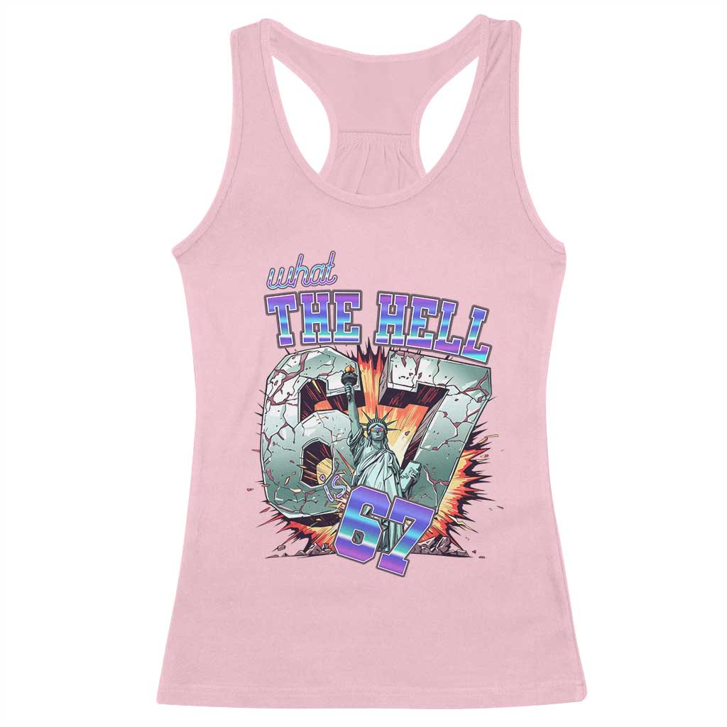 Funny Statue Of Liberty Six Seven Meme Racerback Tank Top What The Hell Is 67 Gift TS12 Light Pink Print Your Wear
