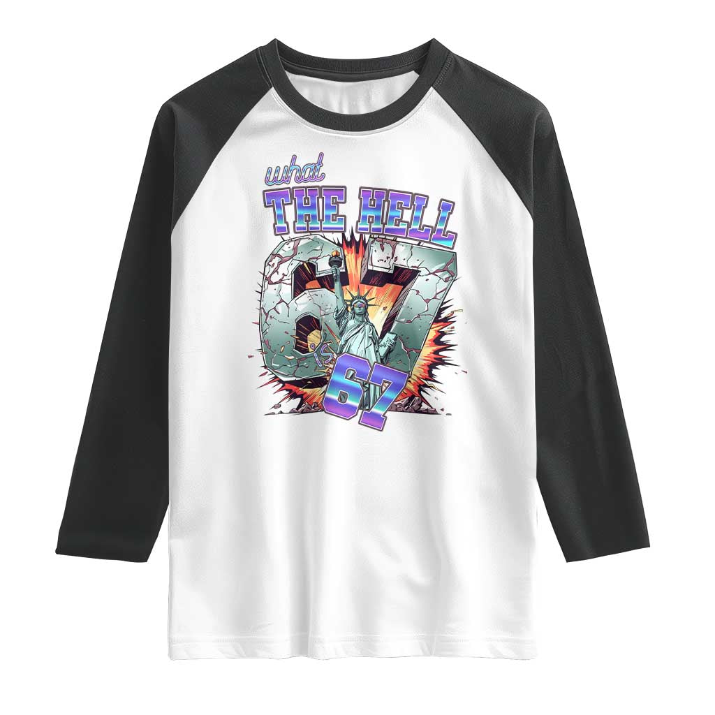 Funny Statue Of Liberty Six Seven Meme Raglan Shirt What The Hell Is 67 Gift TS12 White Black Print Your Wear