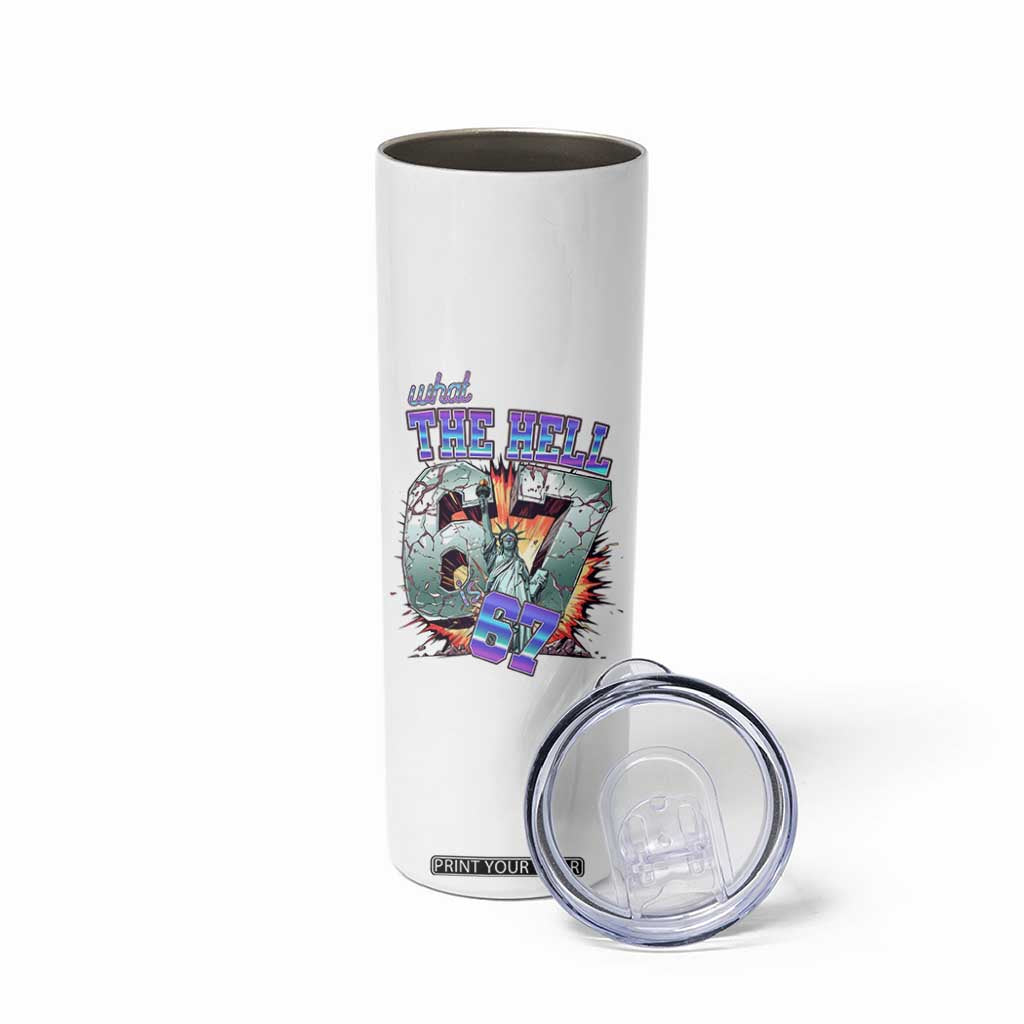 Funny Statue Of Liberty Six Seven Meme Skinny Tumbler What The Hell Is 67 Gift TS12 Print Your Wear