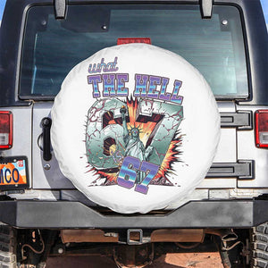 Funny Statue Of Liberty Six Seven Meme Spare Tire Cover What The Hell Is 67 Gift TS12 No hole White Print Your Wear