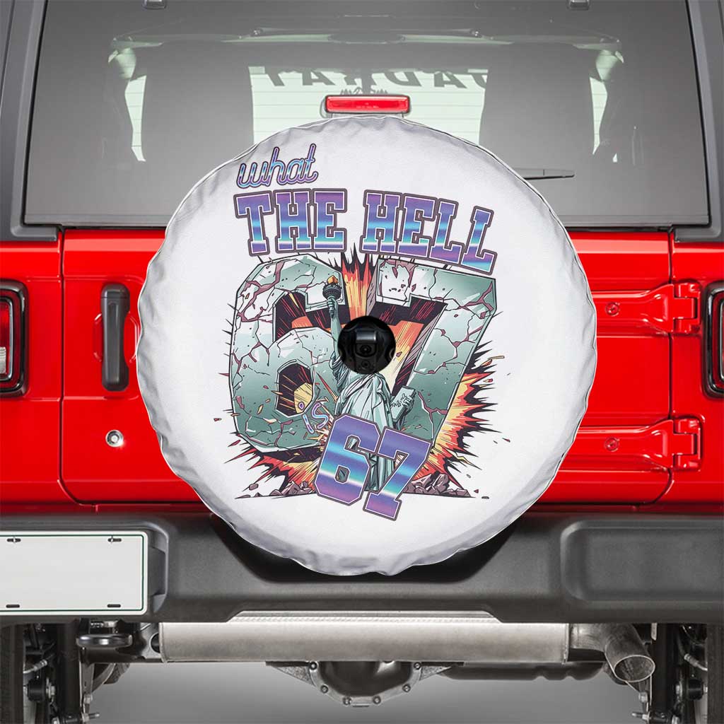 Funny Statue Of Liberty Six Seven Meme Spare Tire Cover What The Hell Is 67 Gift TS12 White Print Your Wear