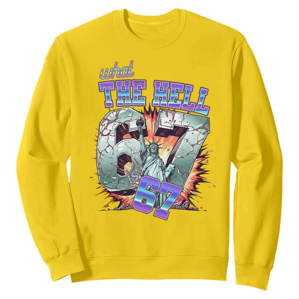 Funny Statue Of Liberty Six Seven Meme Sweatshirt What The Hell Is 67 Gift TS12 Daisy Print Your Wear