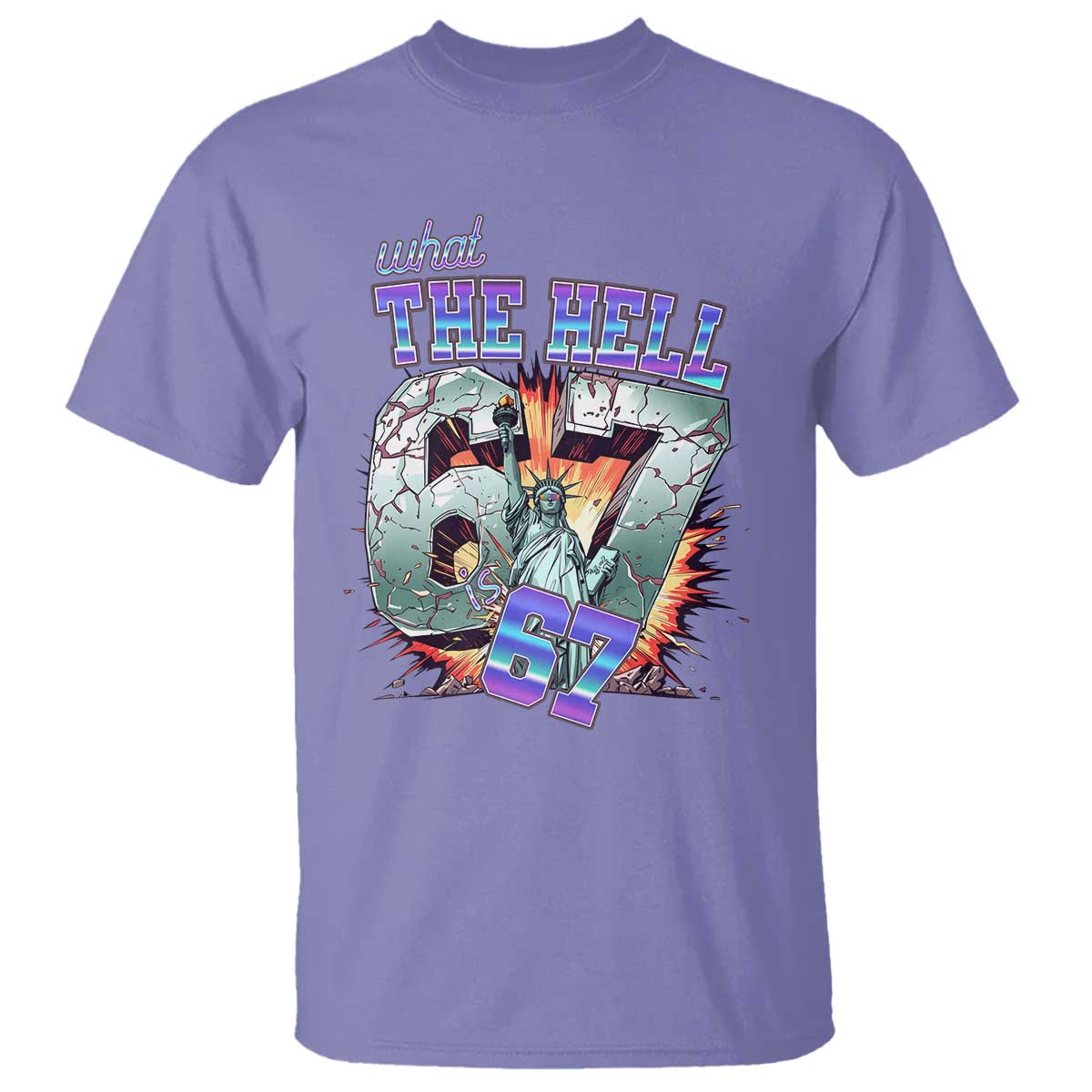 Funny Statue Of Liberty Six Seven Meme T Shirt What The Hell Is 67 Gift TS12 Violet Print Your Wear
