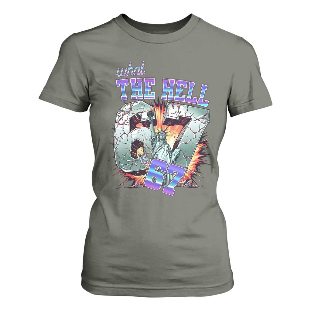 Funny Statue Of Liberty Six Seven Meme T Shirt For Women What The Hell Is 67 Gift TS12 Military Green Print Your Wear