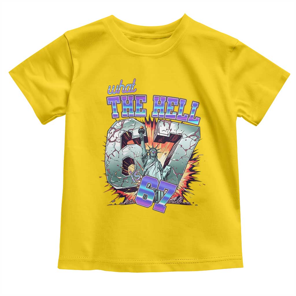 Funny Statue Of Liberty Six Seven Meme Toddler T Shirt What The Hell Is 67 Gift TS12 Daisy Print Your Wear