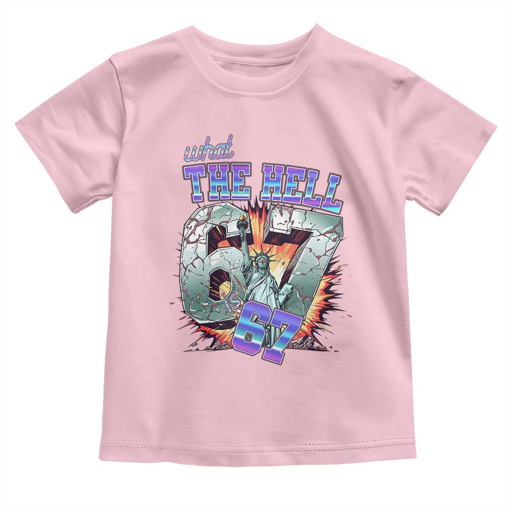 Funny Statue Of Liberty Six Seven Meme Toddler T Shirt What The Hell Is 67 Gift TS12 Light Pink Print Your Wear