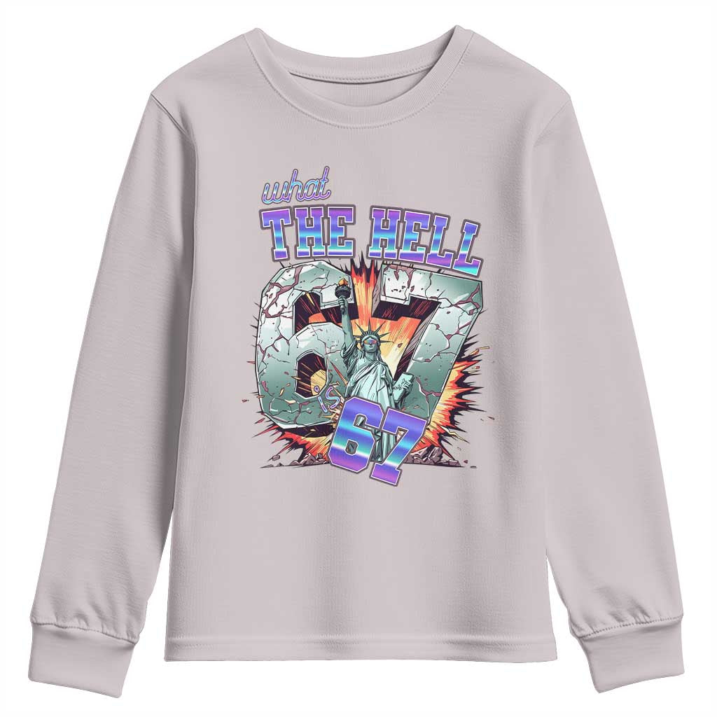 Funny Statue Of Liberty Six Seven Meme Youth Sweatshirt What The Hell Is 67 Gift TS12 Ice Gray Print Your Wear