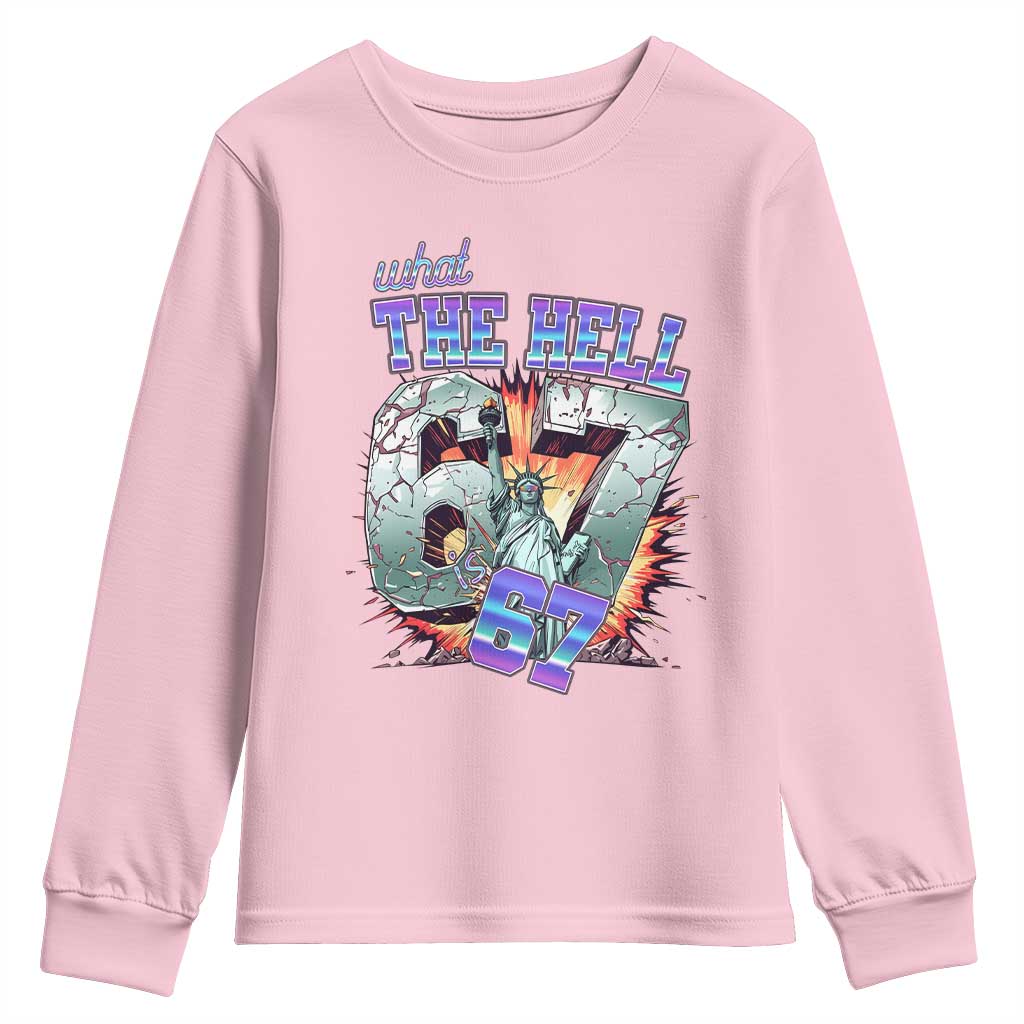 Funny Statue Of Liberty Six Seven Meme Youth Sweatshirt What The Hell Is 67 Gift TS12 Light Pink Print Your Wear