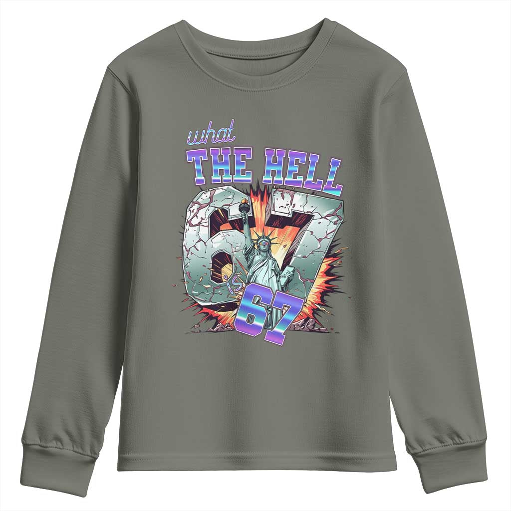 Funny Statue Of Liberty Six Seven Meme Youth Sweatshirt What The Hell Is 67 Gift TS12 Military Green Print Your Wear