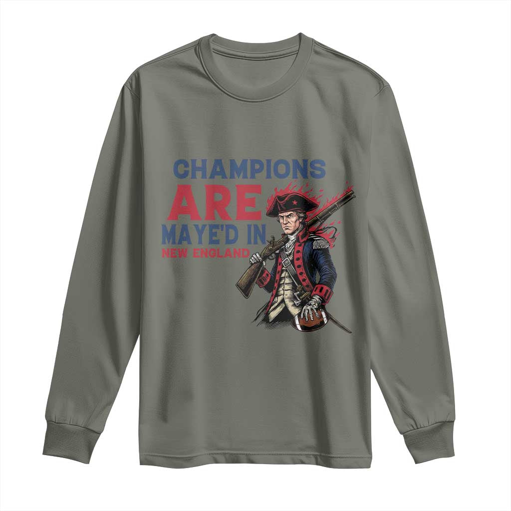 Champions Are Maye'd In New England Long Sleeve Shirt Funny QB Football Fan TS12 Military Green Print Your Wear