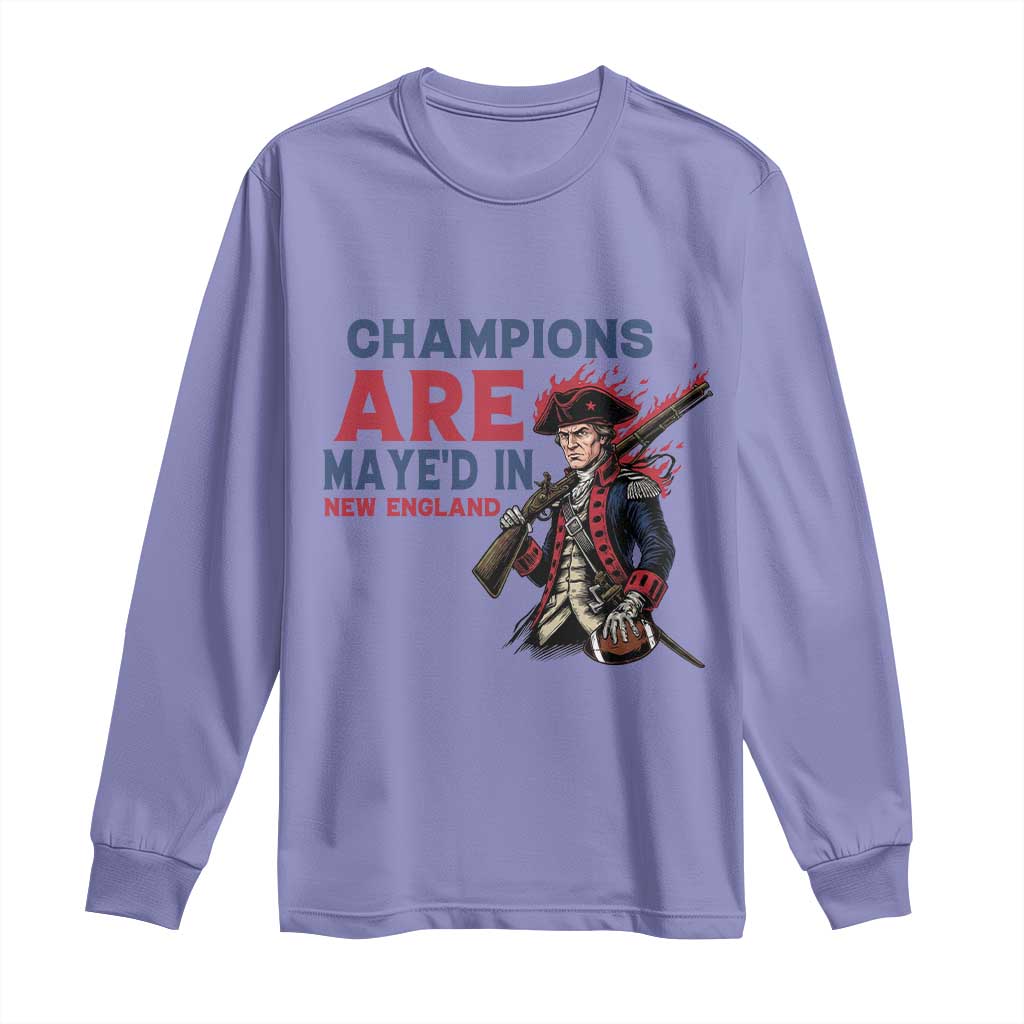 Champions Are Maye'd In New England Long Sleeve Shirt Funny QB Football Fan TS12 Violet Print Your Wear