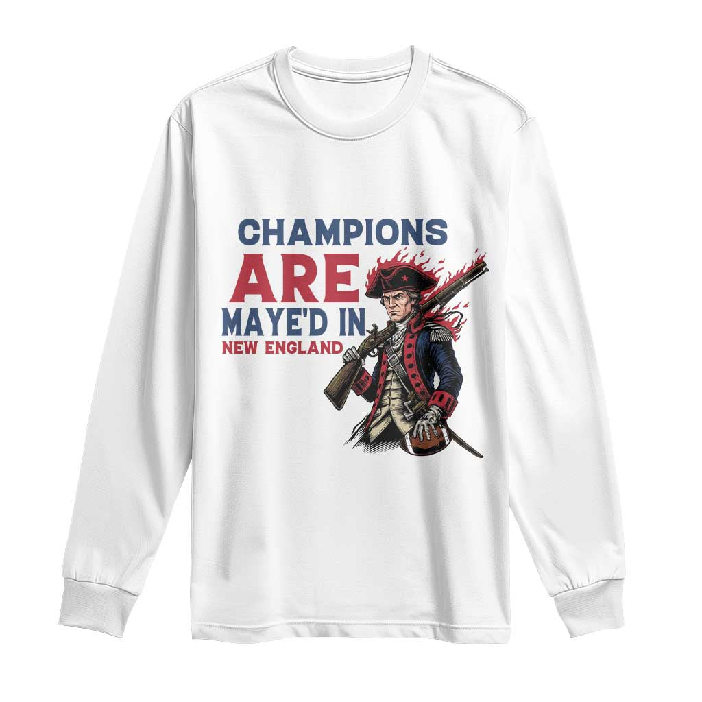 Champions Are Maye'd In New England Long Sleeve Shirt Funny QB Football Fan TS12 White Print Your Wear