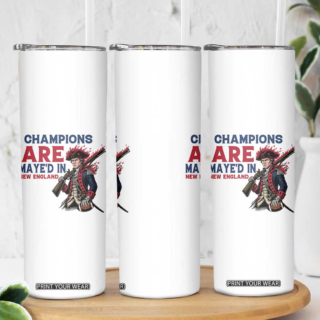 Champions Are Maye'd In NE Skinny Tumbler Funny QB Sport Fan TS12 Print Your Wear