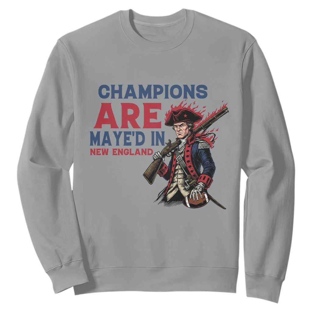 Champions Are Maye'd In New England Sweatshirt Funny QB Football Fan TS12 Sport Gray Print Your Wear