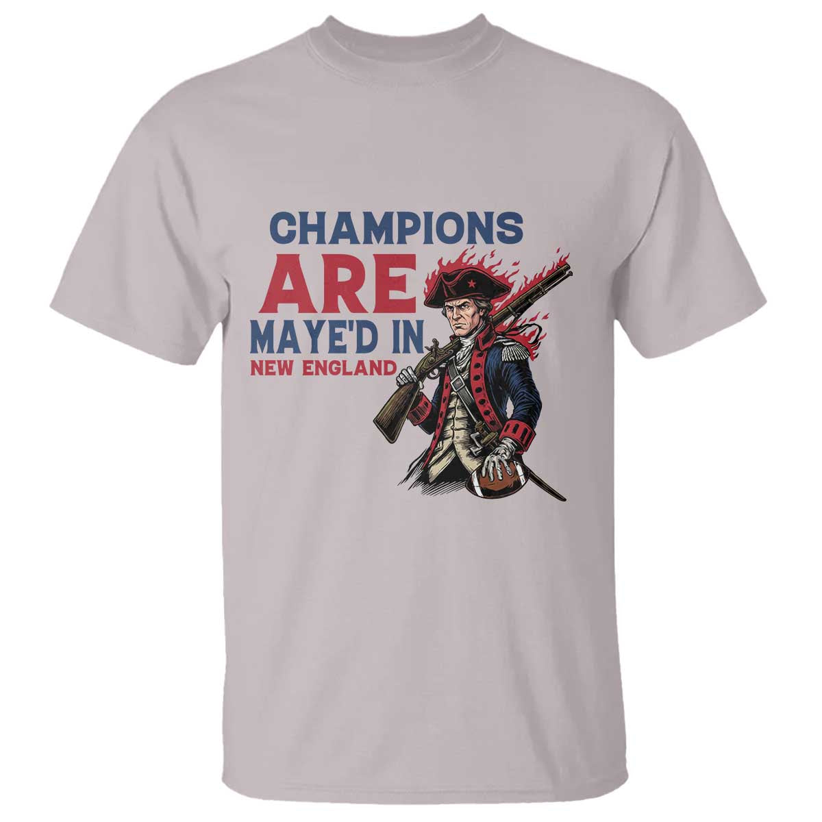 Champions Are Maye'd In NE T Shirt Funny QB Sport Fan TS12 Ice Gray Print Your Wear