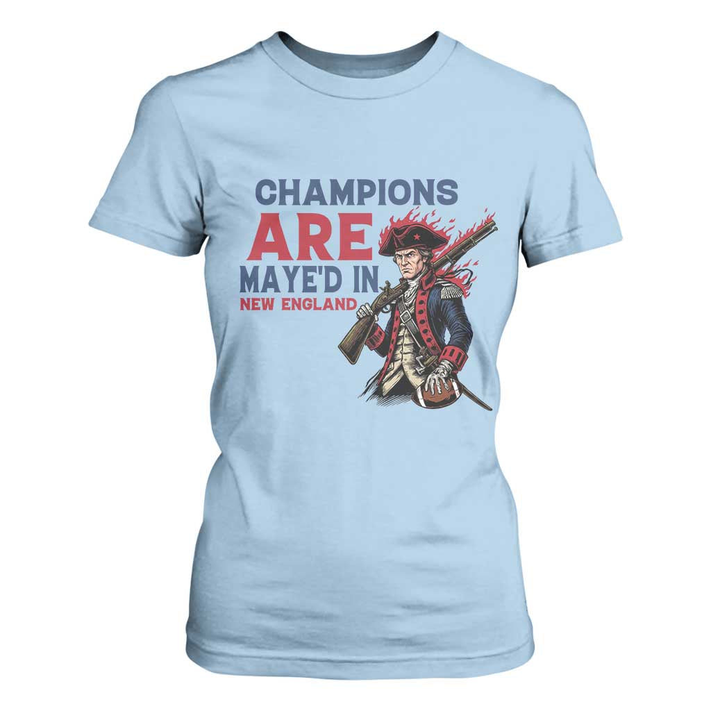 Champions Are Maye'd In NE T Shirt For Women Funny QB Sport Fan TS12 Light Blue Print Your Wear