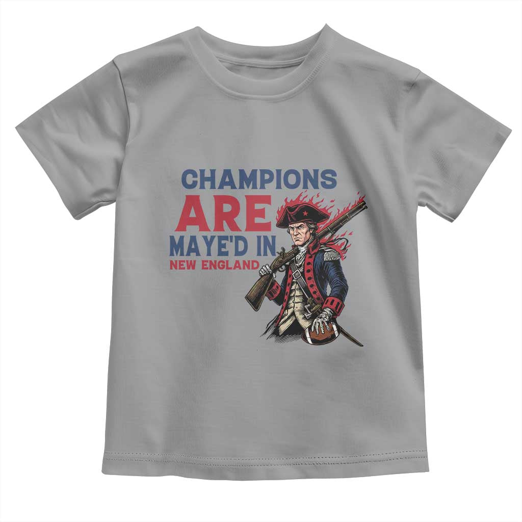 Champions Are Maye'd In NE Toddler T Shirt Funny QB Sport Fan TS12 Sport Gray Print Your Wear