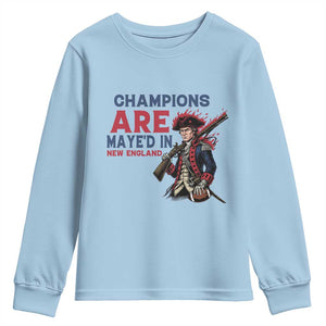 Champions Are Maye'd In NE Youth Sweatshirt Funny QB Sport Fan TS12 Light Blue Print Your Wear