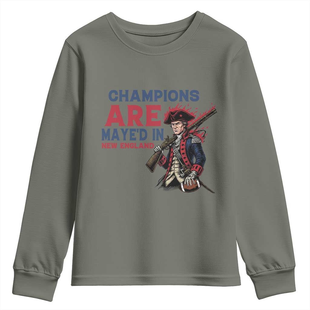 Champions Are Maye'd In NE Youth Sweatshirt Funny QB Sport Fan TS12 Military Green Print Your Wear