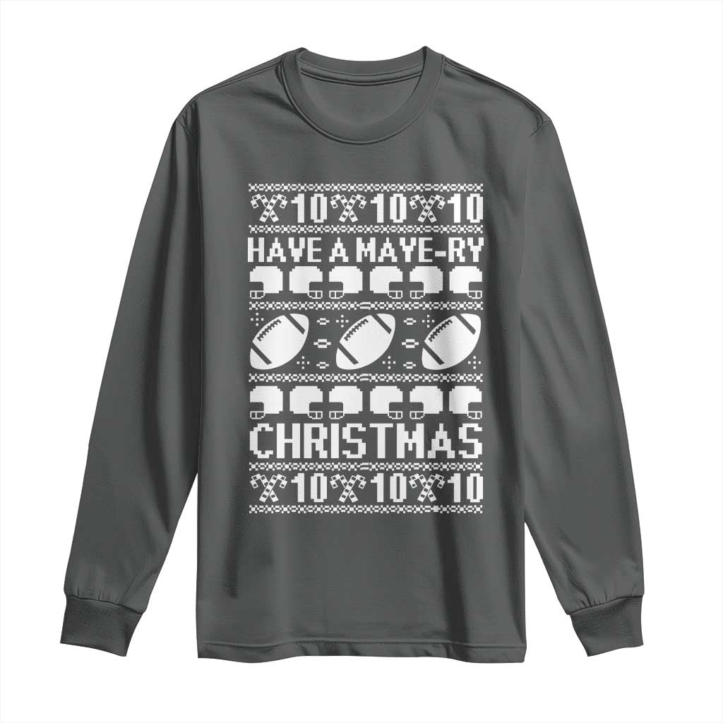Have A Maye Ry Christmas Long Sleeve Shirt Funny Football Lover Xmas Gift TS12 Dark Heather Print Your Wear
