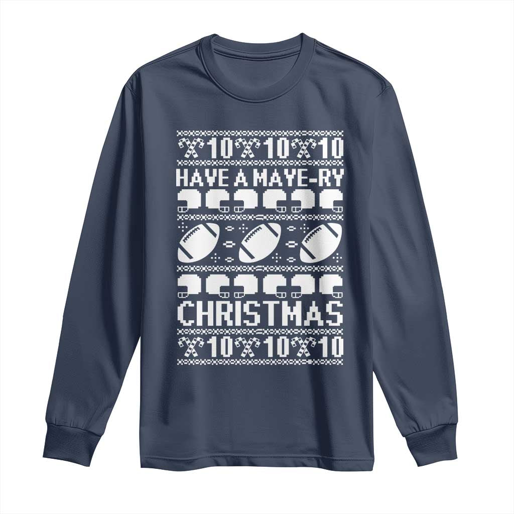Have A Maye Ry Christmas Long Sleeve Shirt Funny Football Lover Xmas Gift TS12 Navy Print Your Wear