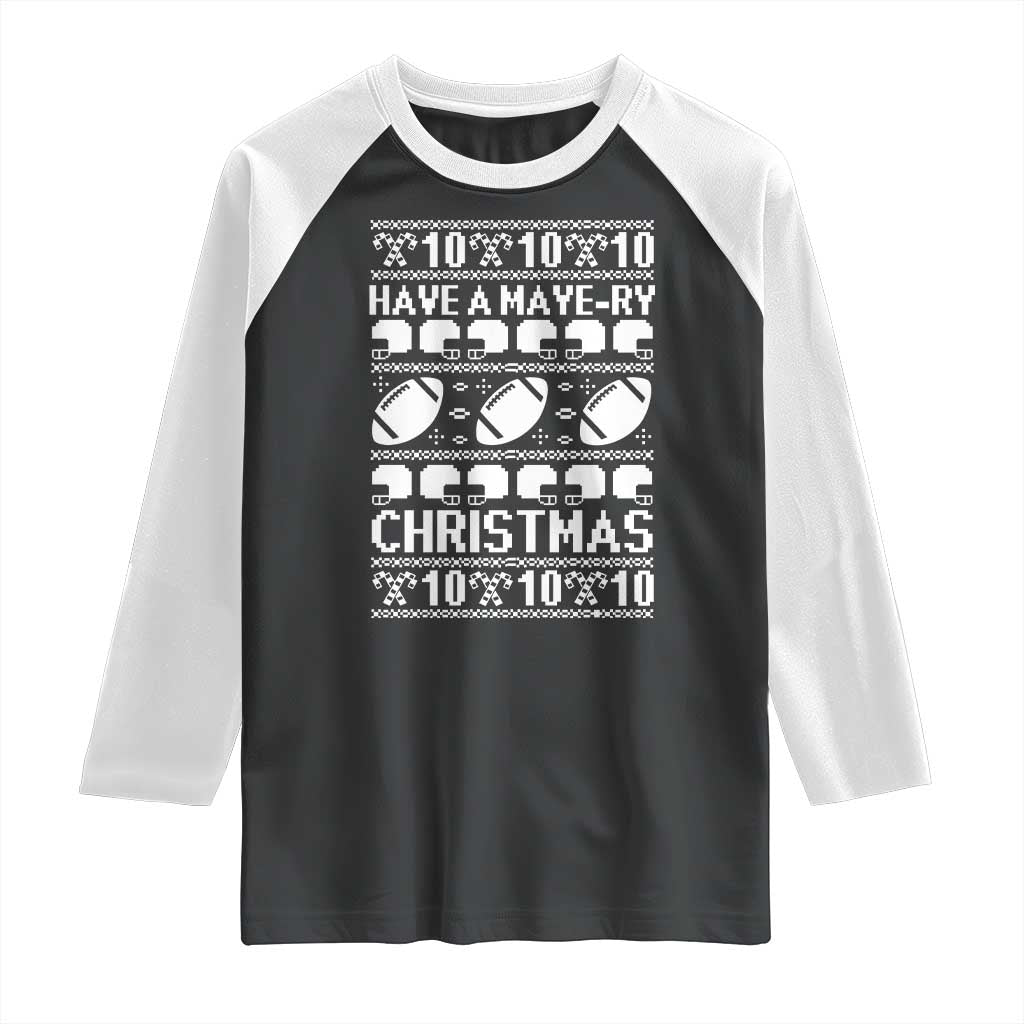 Have A Maye Ry Christmas Raglan Shirt Funny Football Lover Xmas Gift TS12 Black White Print Your Wear