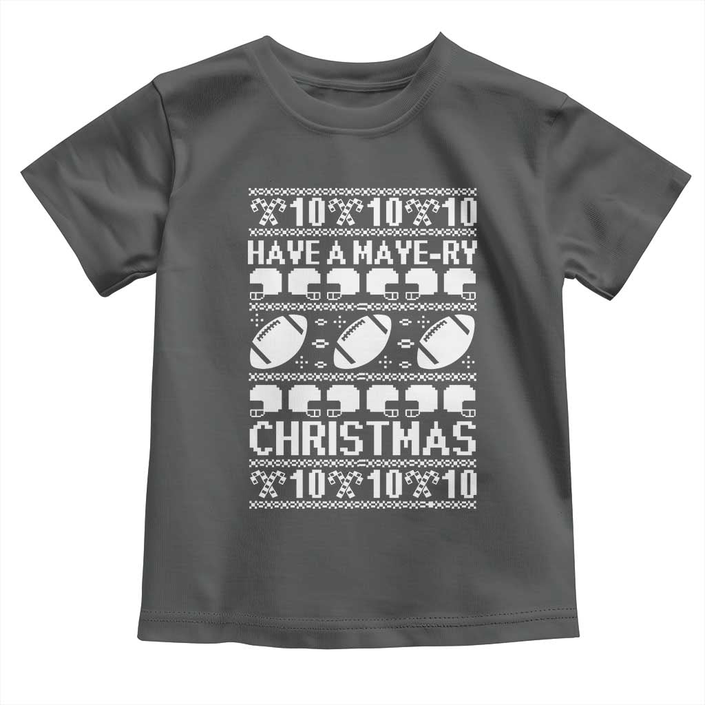 Have A Maye Ry Christmas Toddler T Shirt Funny Football Lover Xmas Gift TS12 Dark Heather Print Your Wear