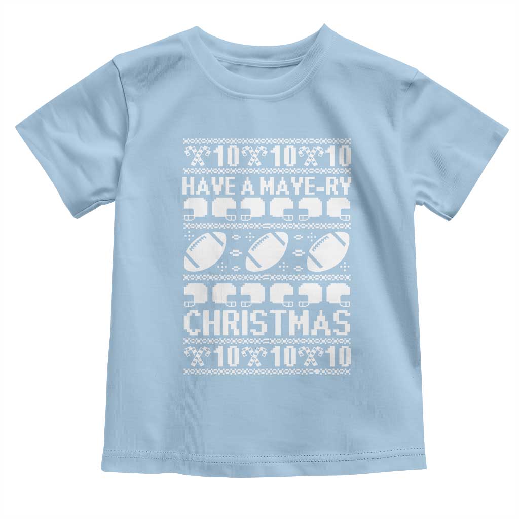 Have A Maye Ry Christmas Toddler T Shirt Funny Football Lover Xmas Gift TS12 Light Blue Print Your Wear