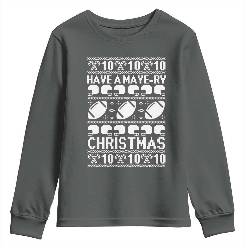 Have A Maye Ry Christmas Youth Sweatshirt Funny Football Lover Xmas Gift TS12 Dark Heather Print Your Wear