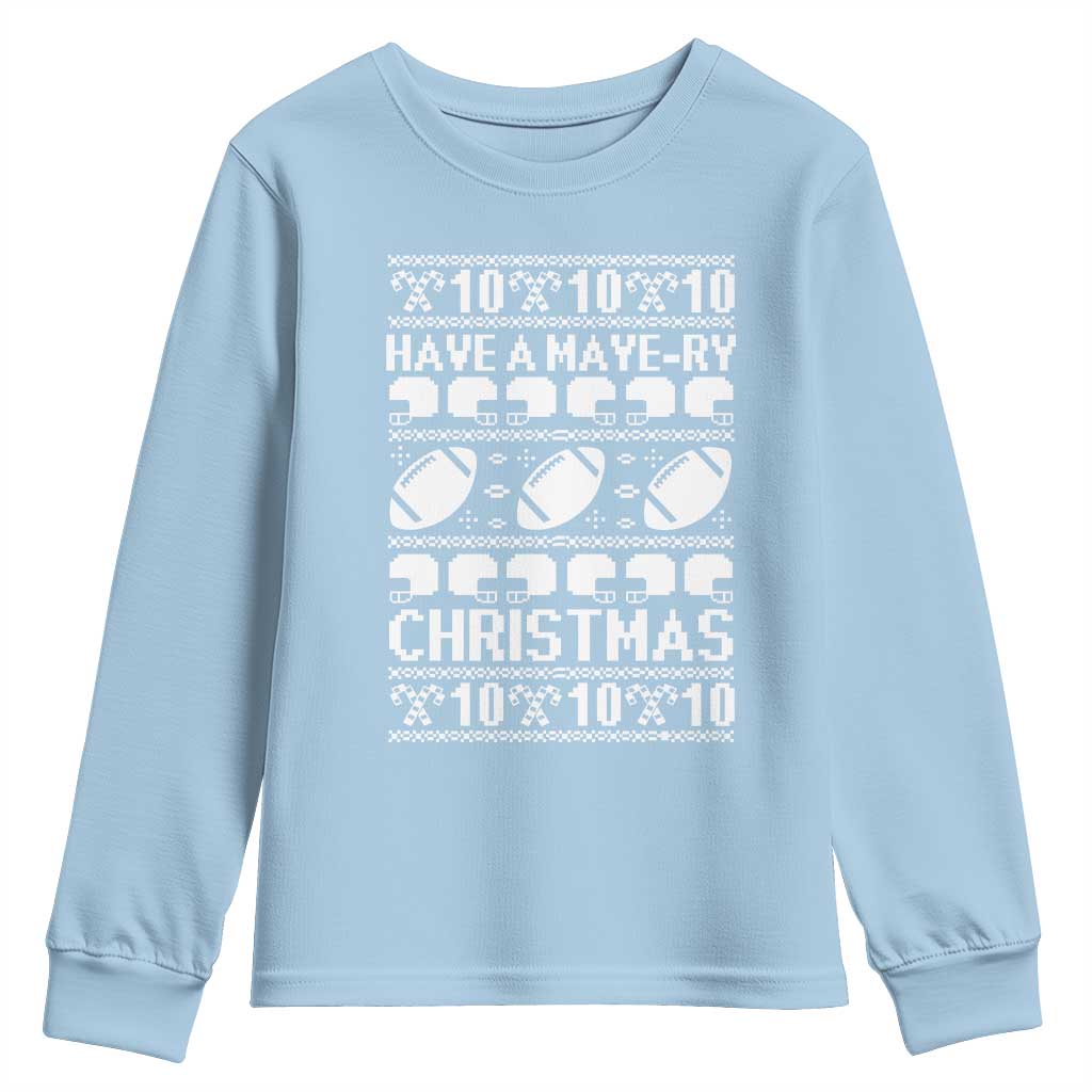 Have A Maye Ry Christmas Youth Sweatshirt Funny Football Lover Xmas Gift TS12 Light Blue Print Your Wear