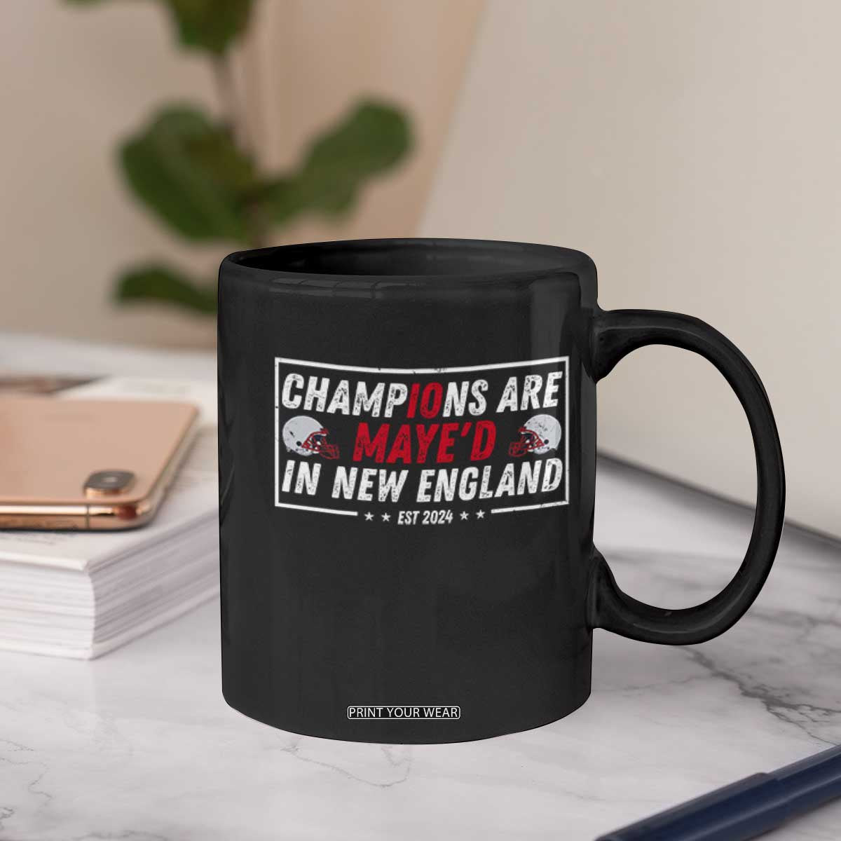 Champions Are Maye'd In NE Coffee Mug FB Lover Gift TS12 Print Your Wear