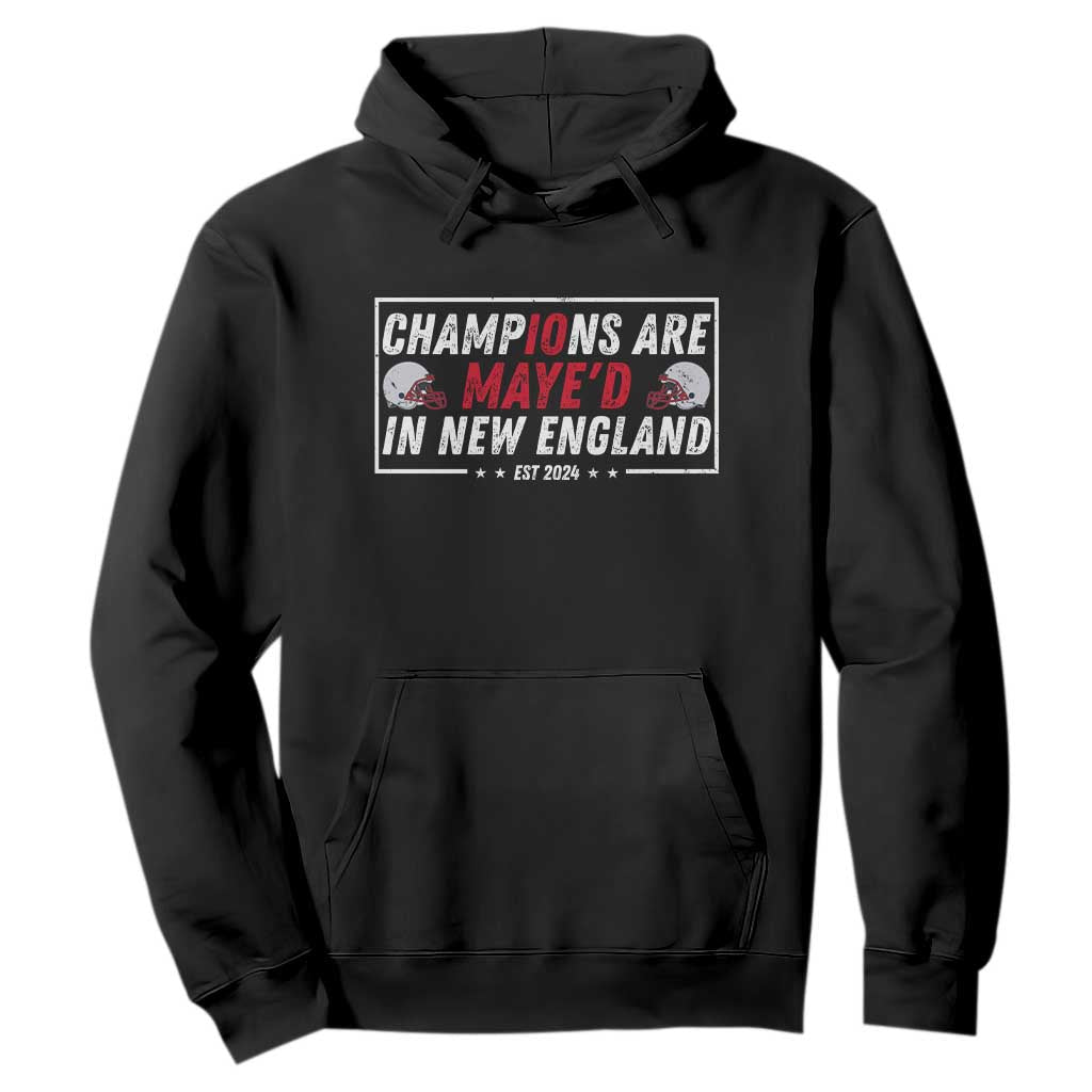 Champions Are Maye'd In NE Hoodie FB Lover Gift TS12 Black Print Your Wear