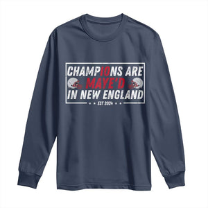 Champions Are Maye'd In NE Long Sleeve Shirt FB Lover Gift TS12 Navy Print Your Wear