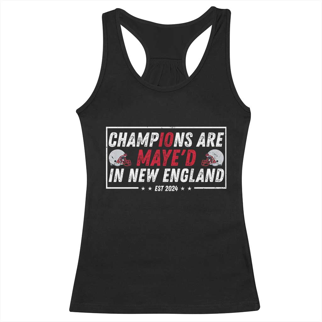 Champions Are Maye'd In NE Racerback Tank Top FB Lover Gift TS12 Black Print Your Wear