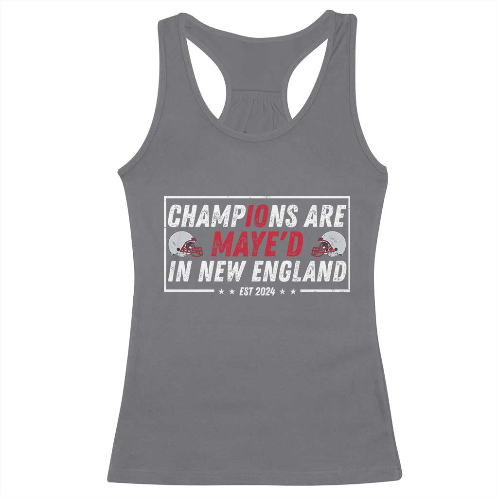 Champions Are Maye'd In NE Racerback Tank Top FB Lover Gift TS12 Charcoal Print Your Wear