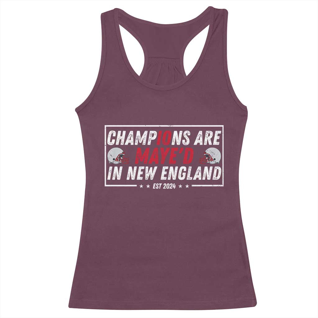 Champions Are Maye'd In NE Racerback Tank Top FB Lover Gift TS12 Maroon Print Your Wear