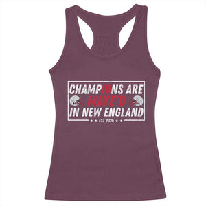 Champions Are Maye'd In NE Racerback Tank Top FB Lover Gift TS12 Maroon Print Your Wear