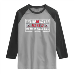 Champions Are Maye'd In NE Raglan Shirt FB Lover Gift TS12 Sport Gray Black Print Your Wear