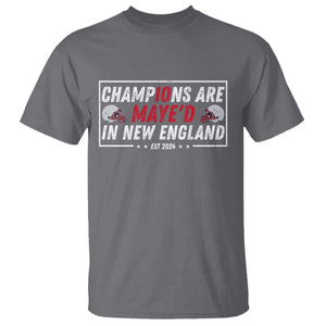 Champions Are Maye'd In NE T Shirt FB Lover Gift TS12 Charcoal Print Your Wear