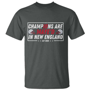 Champions Are Maye'd In NE T Shirt FB Lover Gift TS12 Dark Heather Print Your Wear