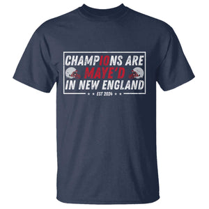 Champions Are Maye'd In NE T Shirt FB Lover Gift TS12 Navy Print Your Wear