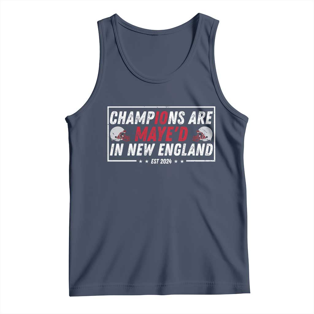 Champions Are Maye'd In NE Tank Top FB Lover Gift TS12 Navy Print Your Wear