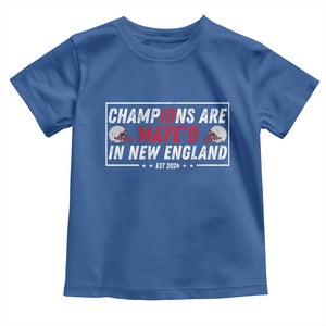Champions Are Maye'd In NE Toddler T Shirt FB Lover Gift TS12 Royal Blue Print Your Wear