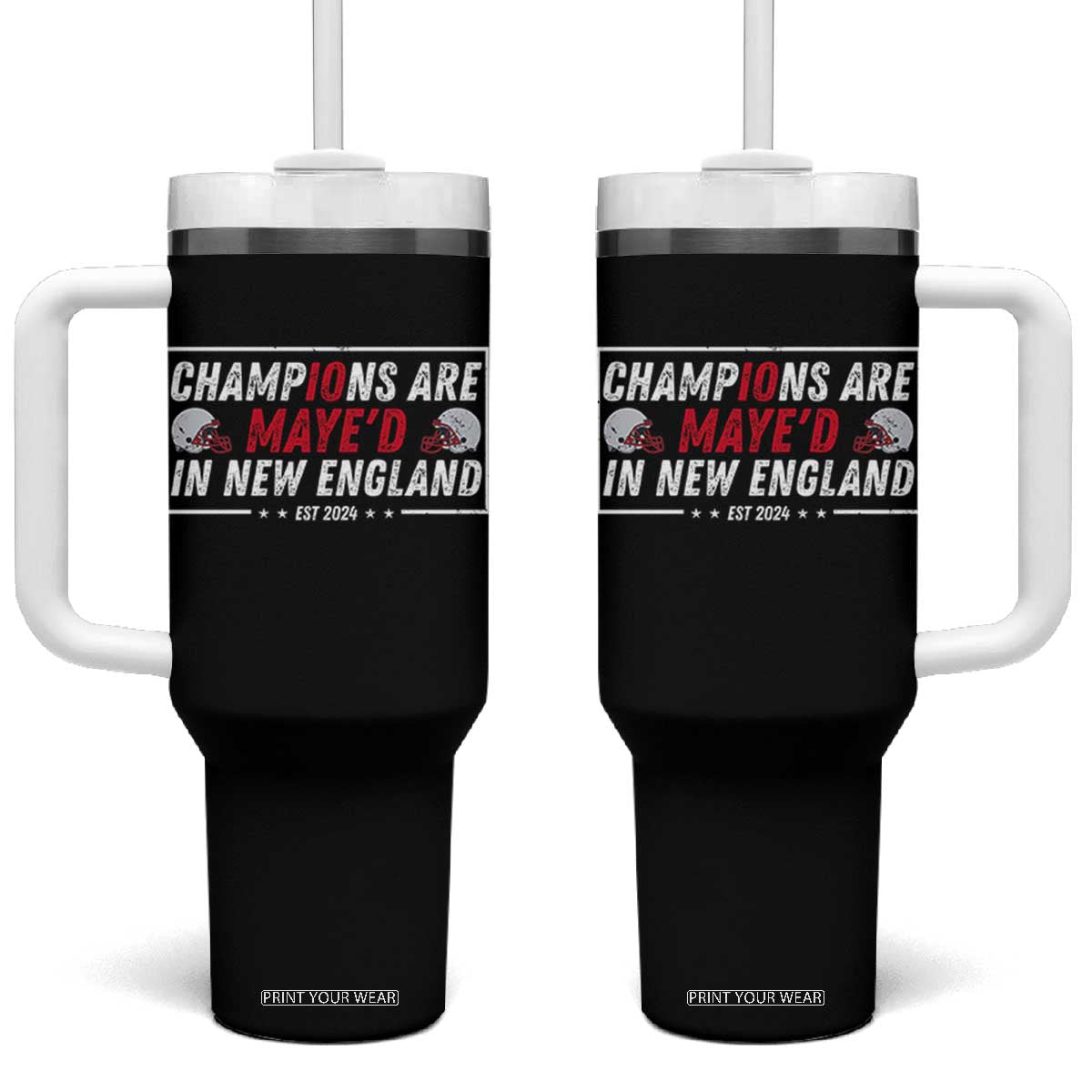 Champions Are Maye'd In NE Tumbler With Handle FB Lover Gift TS12 One Size: 40 oz Black Print Your Wear